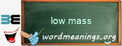 WordMeaning blackboard for low mass